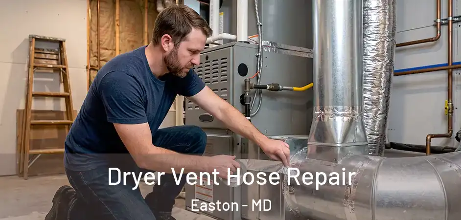 Dryer Vent Hose Repair Easton - MD